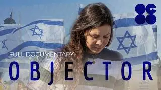 I Refuse to Fight for Israel | OBJECTOR Full Documentary