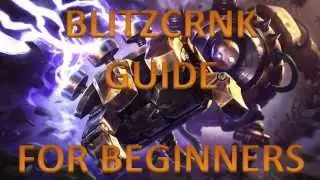 Blitzcrank Guide for Beginners (Season 6)