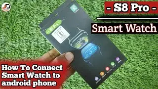 How to connect smartwatch to android phone S8Pro watch , Hryfine app use
