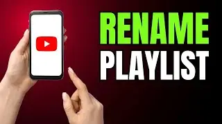 How to Rename Your YouTube Playlist!