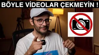 BÖYLE VİDEOLAR ÇEKMEYİN !