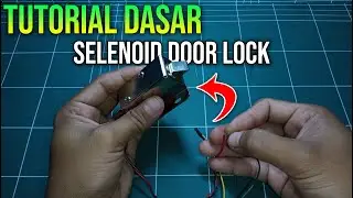 Tutorial Dasar Selenoid Door Lock