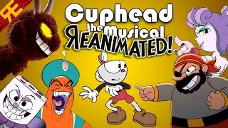 CUPHEAD THE MUSICAL: REanimated! (feat. Markiplier & NateWantsToBattle) [by Random Encounters]