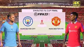 Manchester City Vs Manchester United // FA Cup Final [FIFA 23 Next Gen] 4K