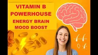 Vitamin B – The Energy And Brain Vitamin | Our Vitamin Series