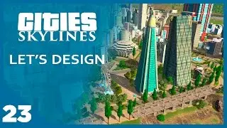 Cities Skylines Let's Design - EP 23 - Metropolitan Coast | SimValera
