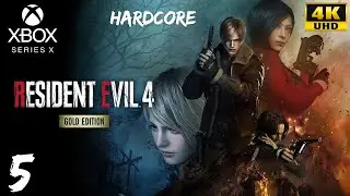 Resident Evil 4 Remake Gold Edition XBOX SERIES X Сложность Хардкор Прохождение #5 4K