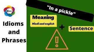 In a pickle||idiom and phrases||Advanced english structure||