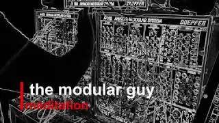 The Modular Guy - Meditation (eurorack-one shot / liquid Drum and Bass)