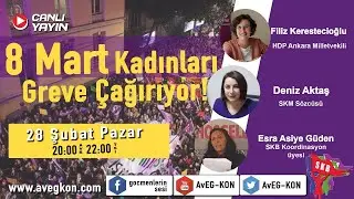 8 Mart Kadınları Greve Çağırıyor!