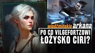 Po co Vilgefortzowi łożysko CIRI?