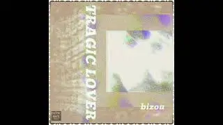 Bizou - Tragic Lover 2021 | Full | Dreampop - Alternative Rock