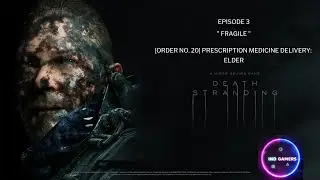 IND GAMERS || Death Stranding || Episode 3 || [Order No. 20] Prescription Medicine Delivery: Elder