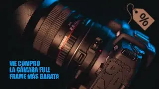 💵 Me compré LA CÁMARA FULL FRAME MÁS BARATA en 2022