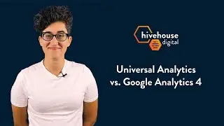 Universal Analytics vs. Google Analytics 4 - Hivehouse Digital