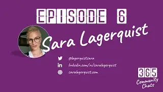 Episode 6 - Sara Lagerquist - 365 Community Chats Podcast