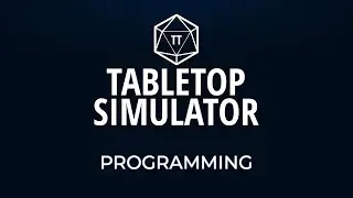 Tabletop Simulator Tutorial - Episode 7 - Programming in Tabletop Simulator