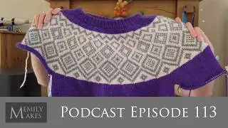 Podcast 113 - Finished Object, Cast Ons, Progress & Advent Chat