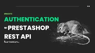 Exploring NUXT 3 Authentication using @Prestashop Rest API