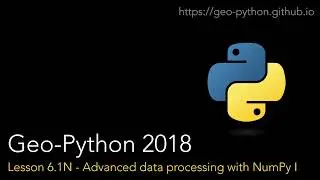 Geo-Python Lesson 6.1N - Advanced data processing with NumPy I