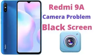 Redmi 9A Camera Problem black screen Camera error Fix Solved