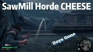 Easiest Way To Beat The Sawmill Horde In Days Gone 2024