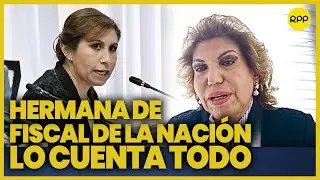 Hermana de la Fiscal de la Nación se pronunció por críticas contra Patricia Benavides