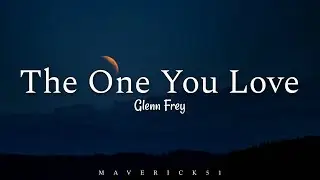 Glenn Frey - The One You Love (LYRICS) ♪