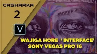 SONY VEGAS PRO 16  CASHARKA 2AAD ( WAJIGA HORE / INTERFACE OF SONY VEGAS PRO 16 )
