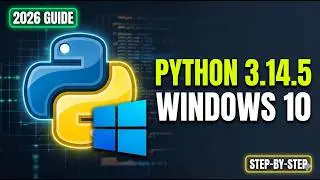 How To Install Python 3.14.5 on Windows 10 [2026 Guide]