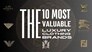 THE 10 MOST VALUABLE LUXURY CLOTHING BRANDS | Opulence Luxury