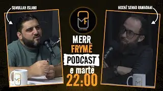 Merr Frymë | POSTIMET E HOXHËS SENAD RAMADANI | podcast - 19