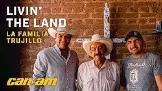 La Familia Trujillo | Livin' The Land with Can-Am
