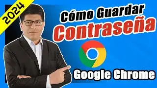 Cómo Guardar Una Contraseña en Google Chrome 2024