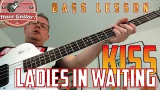 Ladies In Waiting by KISS|Base Guitar lesson with Tabs