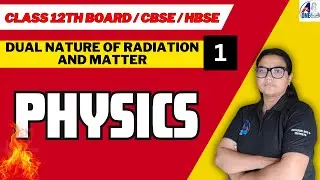 Dual nature of radiation matter (Fighter Batch)🔥Class 12 Boards 2025 
