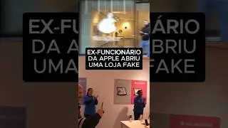 EX-FUNCIONÁRIO APPLE ABRIU UMA LOJA FAKE PRA CUTUCAR A APPLE