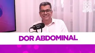 Dor abdominal - Convidado Francisco Solano