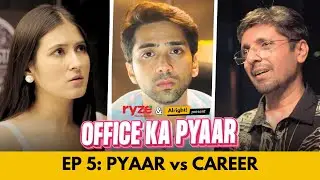 Office Ka Pyaar | Web Series | EP 05 | Pyaar vs Career | Alright!