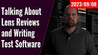 Talking about Lens Reviews and Writing a Lens Test Script