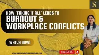 How 'Faking It All' leads to Burnout and workplace Conflicts?