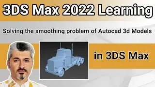 3DS Max 2022 Tutorial - Solving the Autocad smoothing objects problem in 3DS Max