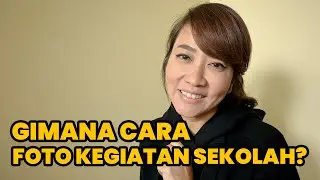 Tips Foto Kegiatan Sekolah