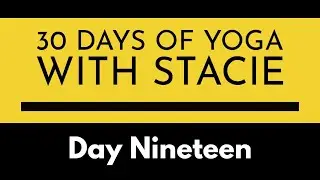 30 Days of Yoga | Day Nineteen