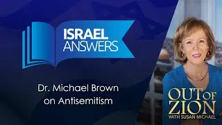 Dr. Michael Brown on Antisemitism