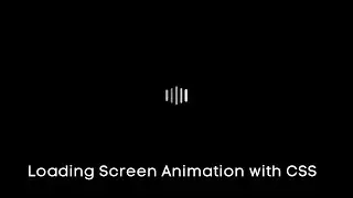 Loading Screen Animation with CSS | CSS Preloader