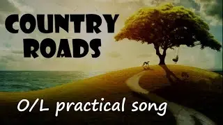 Country Roads cover.....( O/L Practical )