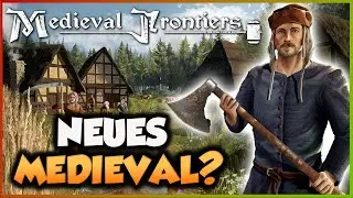 Ein neuer Mittelalter Hit? 🌱 MEDIEVAL FRONTIERS 🌱 TRAILER