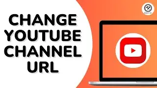 How To Change YouTube Channel URL