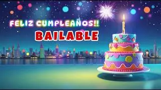 Feliz Cumpleaños BAILABLE 🎵 Canciones Populares 🎵